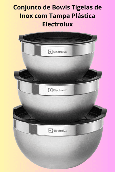 Imagem: Conjunto de 3 Bowls Tigelas em inox com tampa plástica. Marca Eletrolux, acabamento polido. Perfeito para servir e decorar.